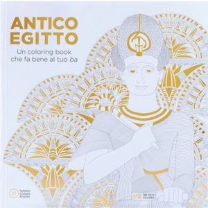 Antico Egitto. Un coloring book che fa bene al tuo "ba"