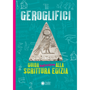 Geroglifici. La guida definitiva alla scrittura egizia