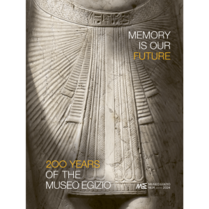 Memory is our future. 200 years of the Museo Egizio